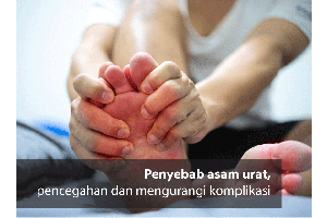 Penyebab asam urat, pencegahan dan mengurangi komplikasi_
